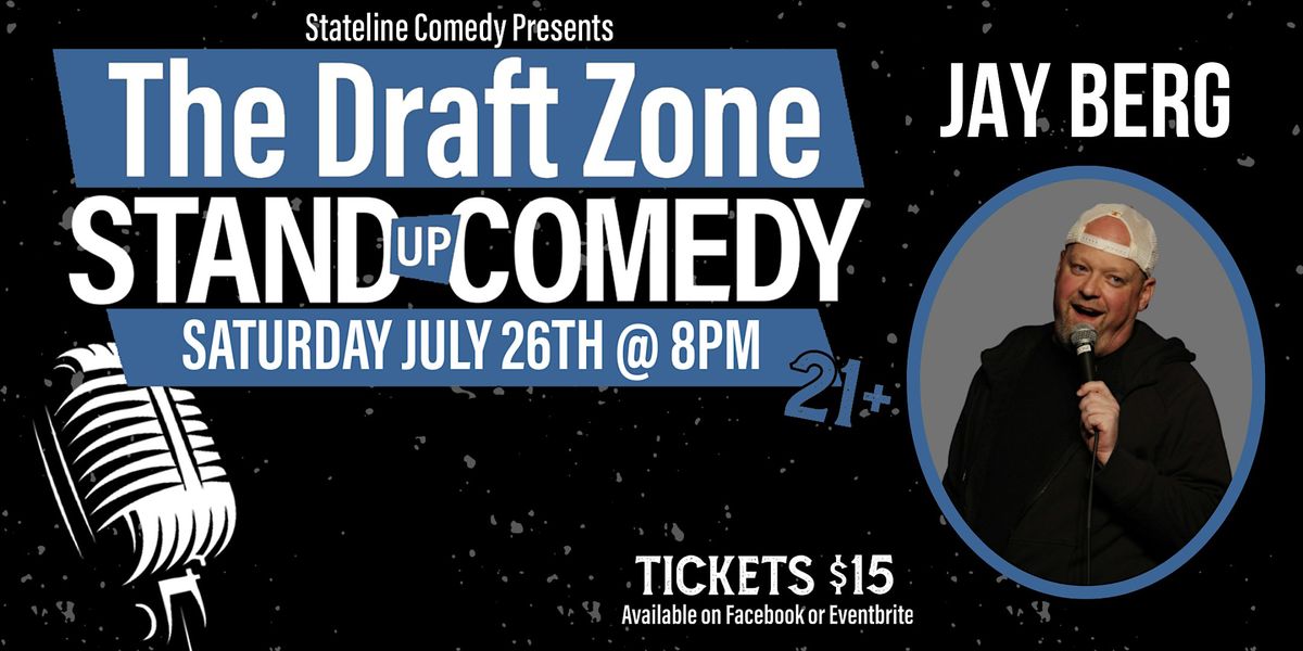 Stateline Comedy Presents Jay Berg @ The Draft Zone!, 26 July | Event in Post Falls | AllEvents