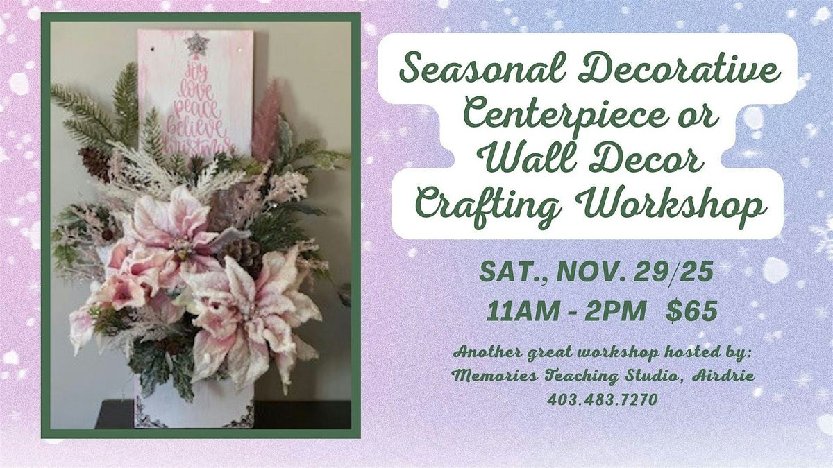 NEW: Seasonal Decorative Centerpiece Workshop, 29 November | Event in Airdrie | AllEvents