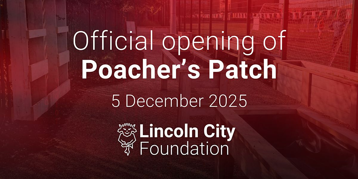 Official Opening of Poacher's Patch, 5 December | Event in Lincoln | AllEvents