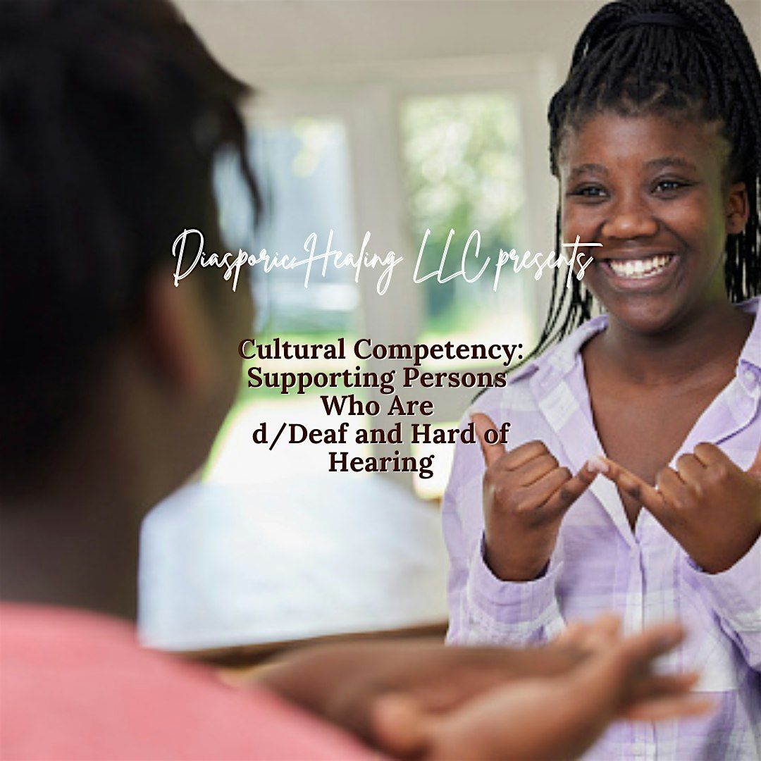 Cultural Competency: Supporting persons who are d/Deaf and Hard of Hearing, 11 August | Event in Oxon Hill