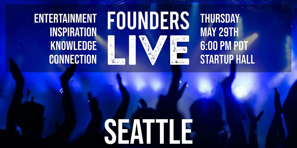 Founders Live Seattle, 29 May | Event in Seattle | AllEvents