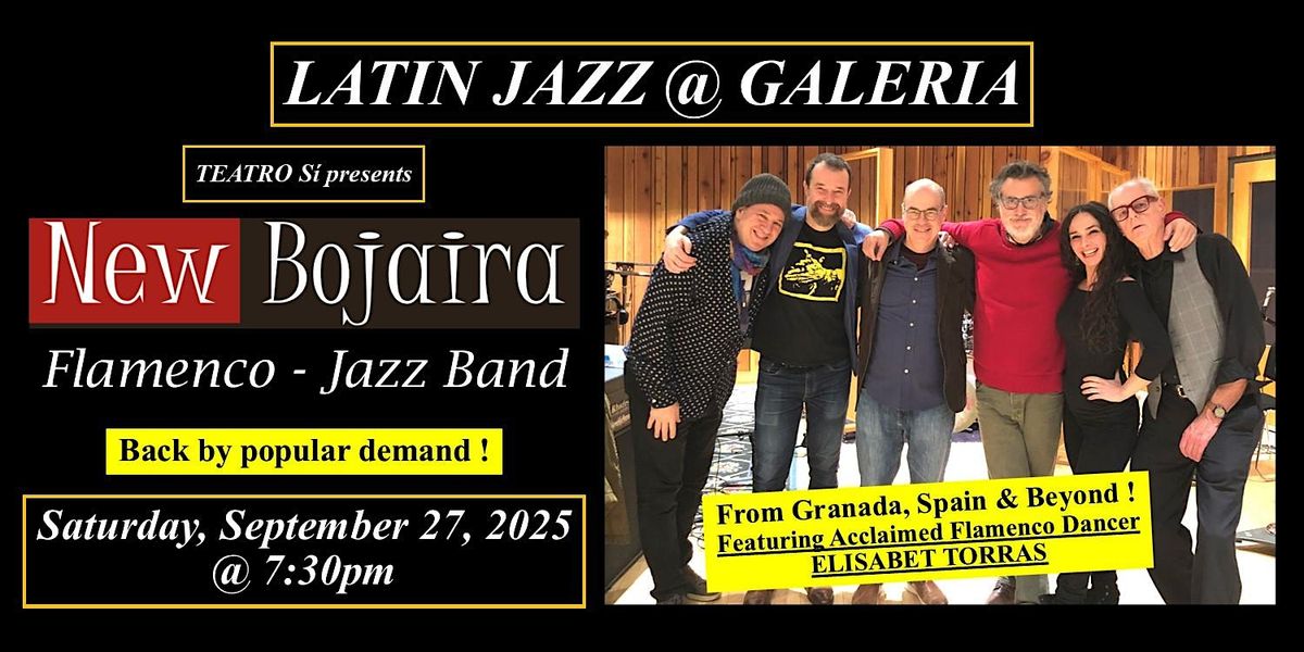 The New Bojaira Flamenco/Jazz Band returns to Latin Jazz @ Galeria, 27 September | Event in Westfield | AllEvents