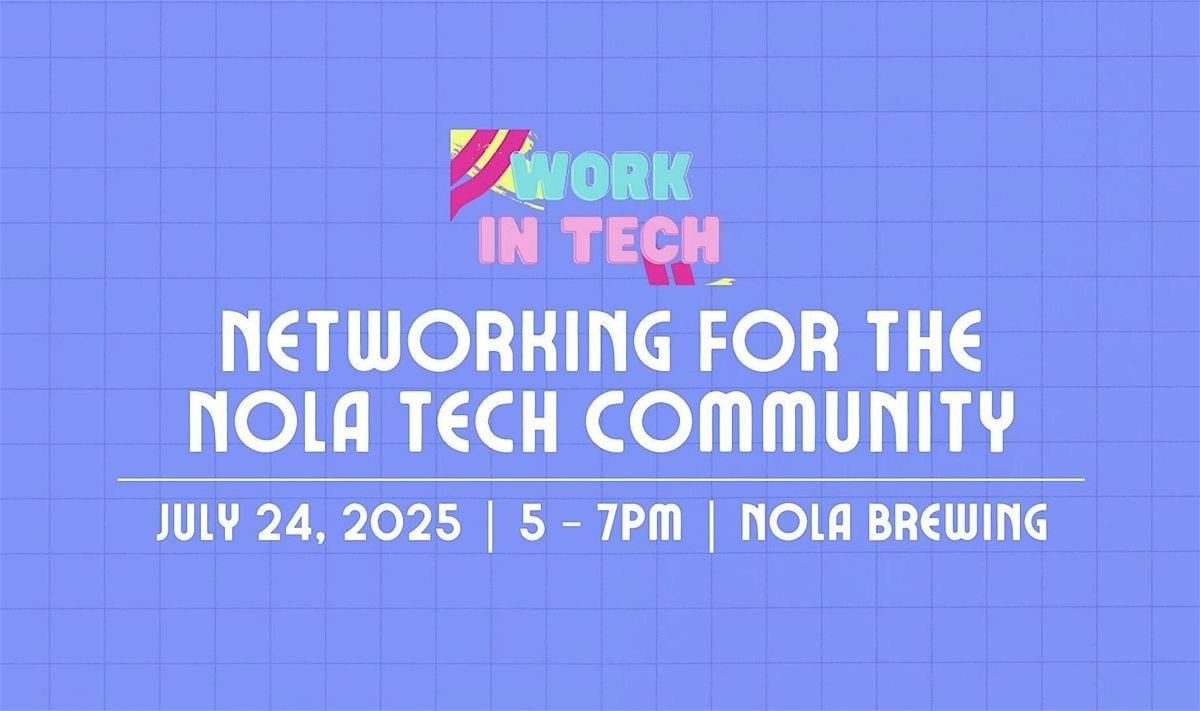 Work in Tech, 24 July | Event in New Orleans | AllEvents