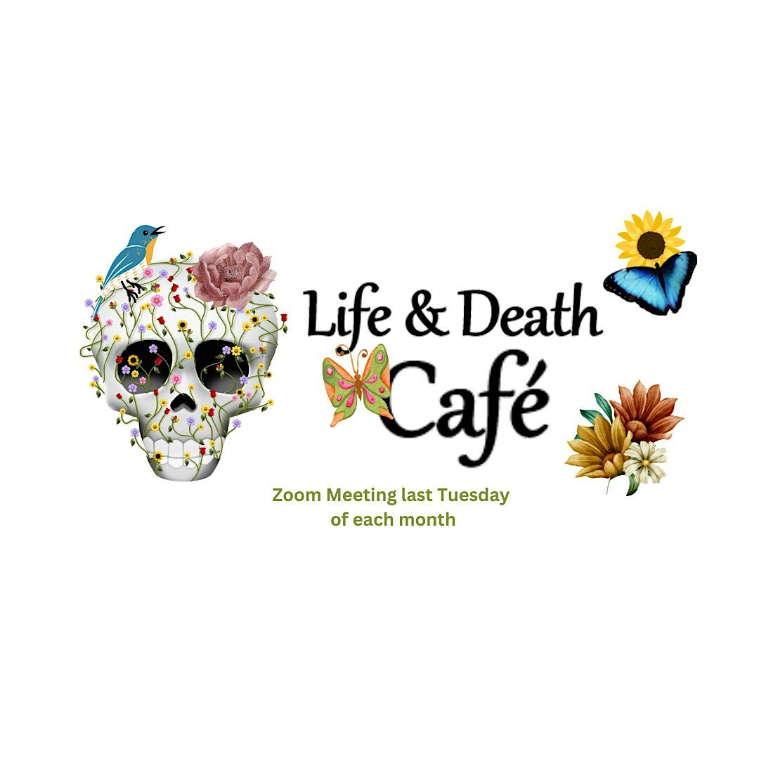 LIFE & DEATH CAFE online, 29 July | Online Event | AllEvents