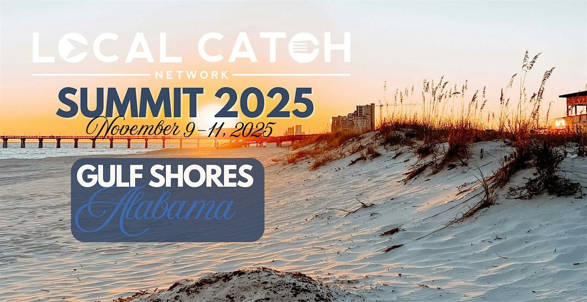 2025 Local Catch Network Summit, 9 November | Event in Gulf Shores | AllEvents