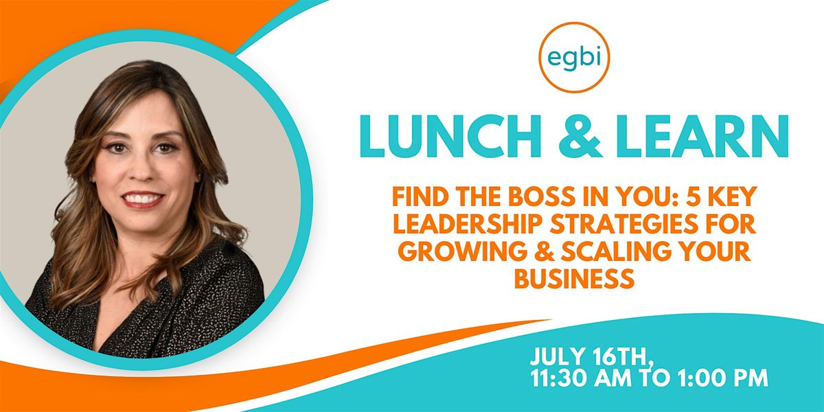 Lunch & Learn: 5 Leadership Strategies to Grow & Scale Your Business, 16 July | Event in Austin | AllEvents