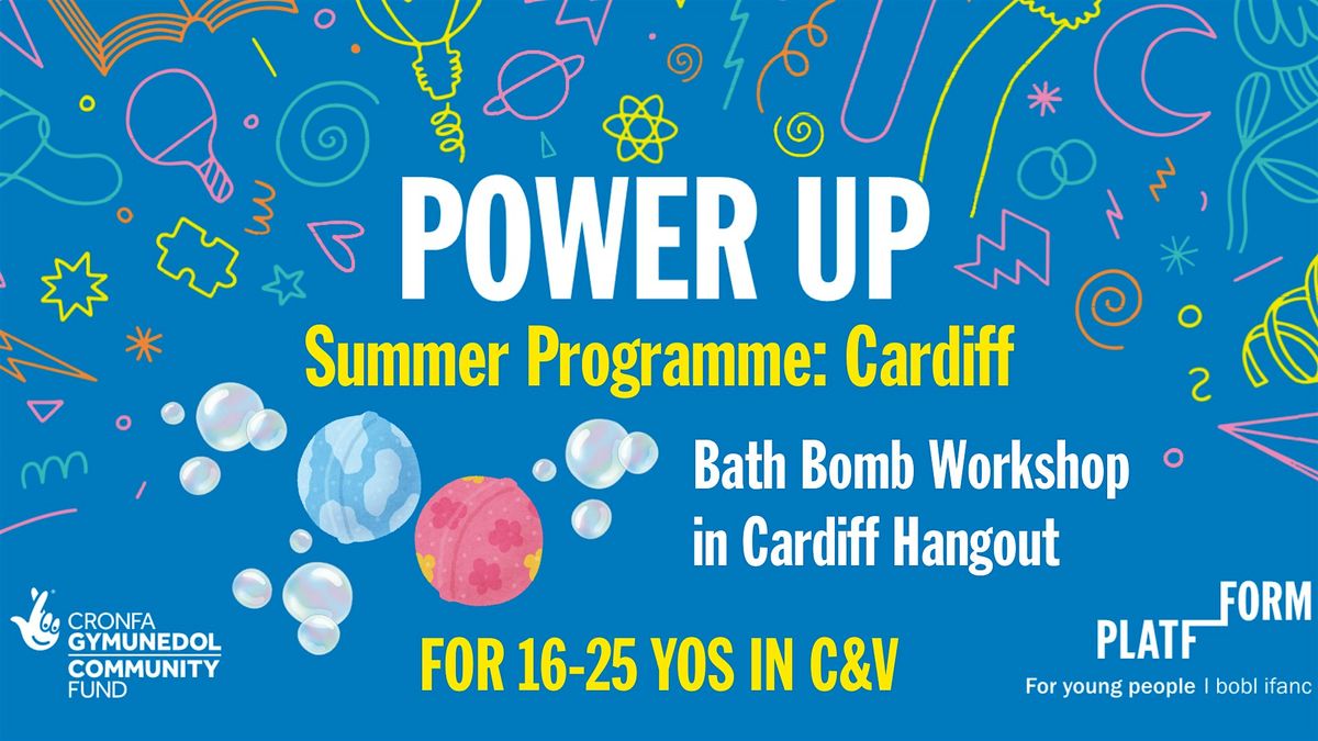 Power Up Summer: Cardiff - Bath Bomb Workshop at the Hangout (for 16-25YOs), 12 August | Event in Cardiff