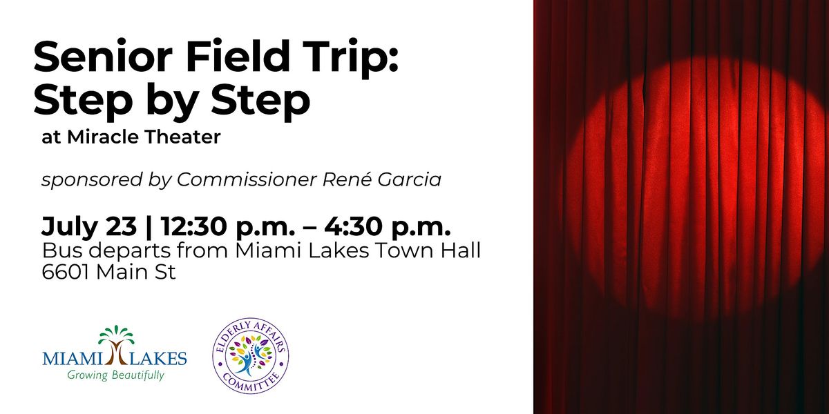 Senior Field Trip: Step by Step, 23 July | Event in Miami Lakes | AllEvents
