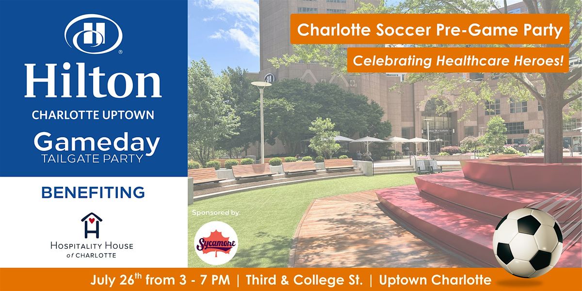 ⚽ Charlotte Soccer Pre-Game Tailgate Party | Hilton Gameday, 26 July | Event in Charlotte | AllEvents