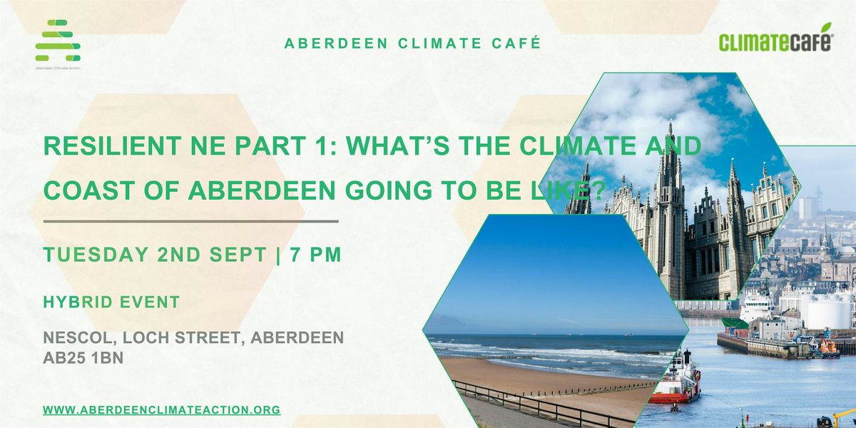Climate Cafe- Resilient NE Part 1: The future climate and coasts, 2 September | Event in Aberdeen | AllEvents