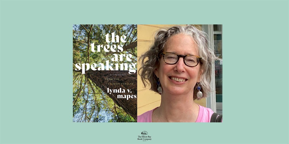 Lynda V. Mapes, THE TREES ARE SPEAKING | Event in Seattle | AllEvents