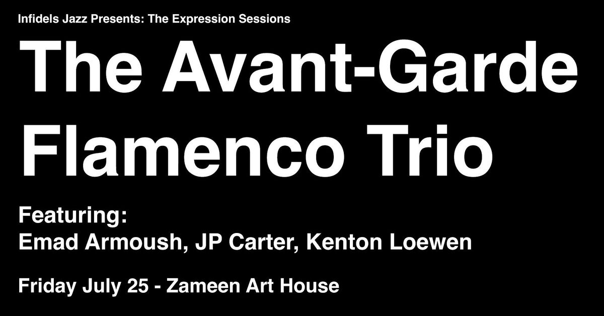 Infidels Jazz Presents: The Avant-Garde Flamenco Trio at Zameen Art House, 26 July | Event in Vancouver | AllEvents