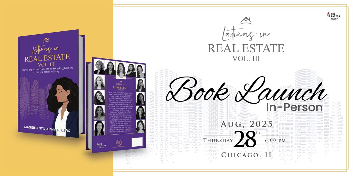 Latinas In Real Estate Vol. III In-Person Book Launch, 28 August | Event in Chicago | AllEvents