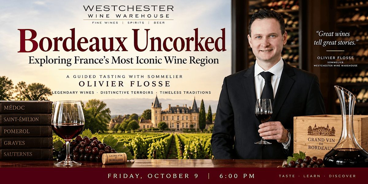 Bordeaux Uncorked: Exploring France’s Most Iconic Wine Region ...