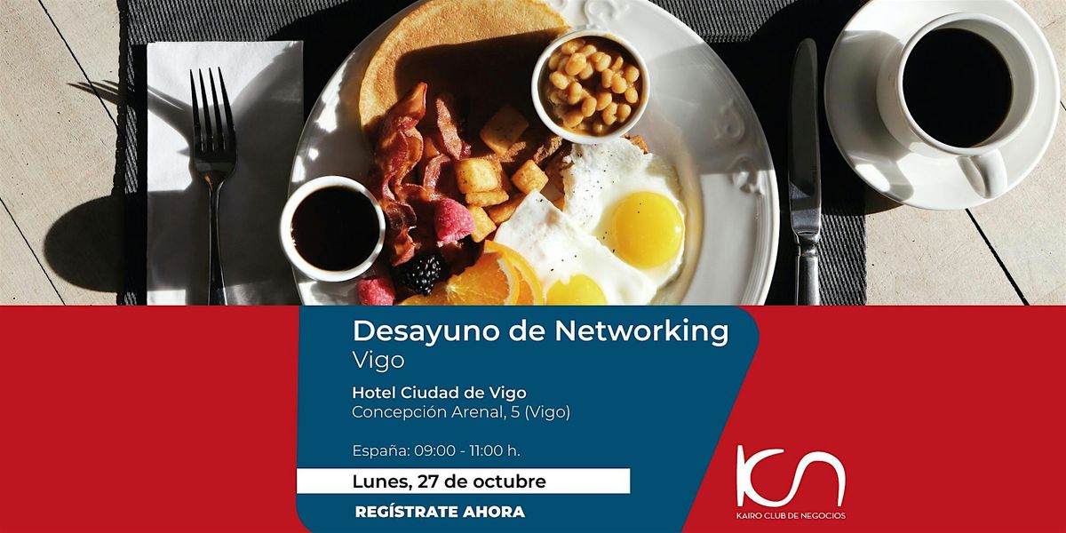 KCN Desayuno de Networking Vigo - 27 de octubre, 27 October | Event in Vigo | AllEvents