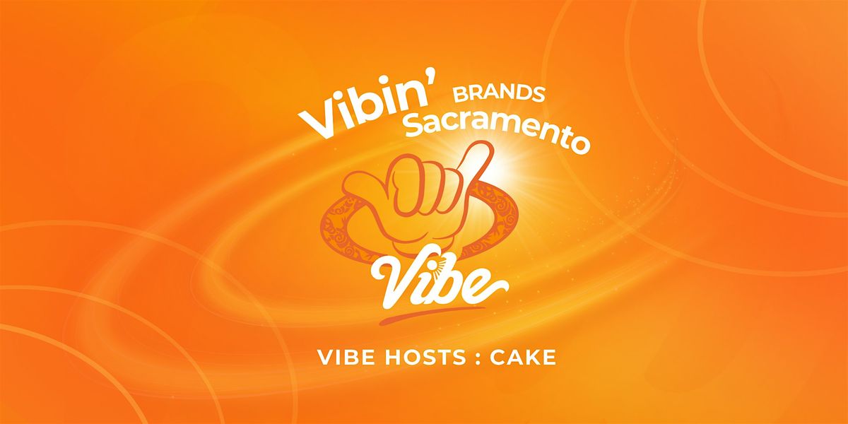 Vibe by California Sacramento Hosts: CAKE, 27 May | Event in Sacramento | AllEvents