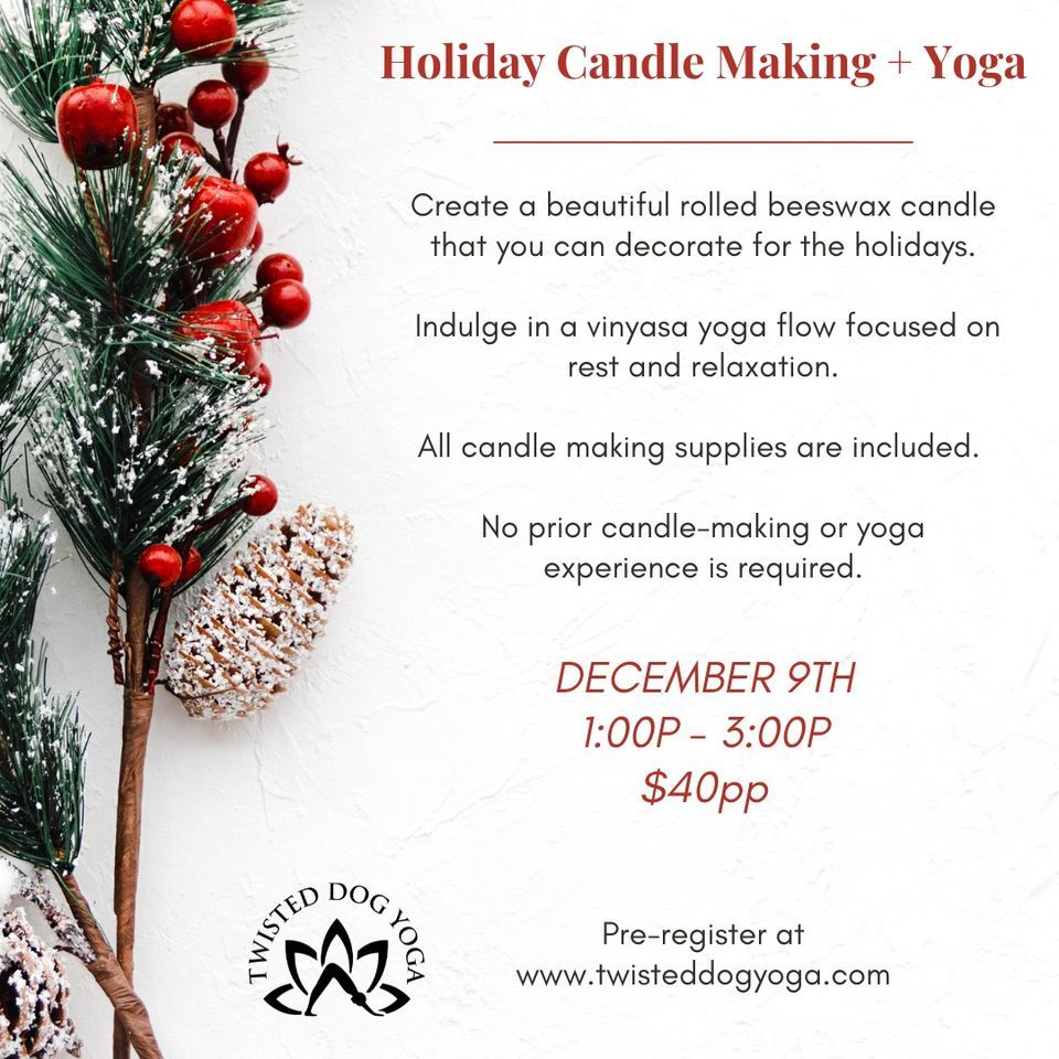 Holiday Candle Making + Yoga, Twisted Dog Yoga, Colchester, December 9