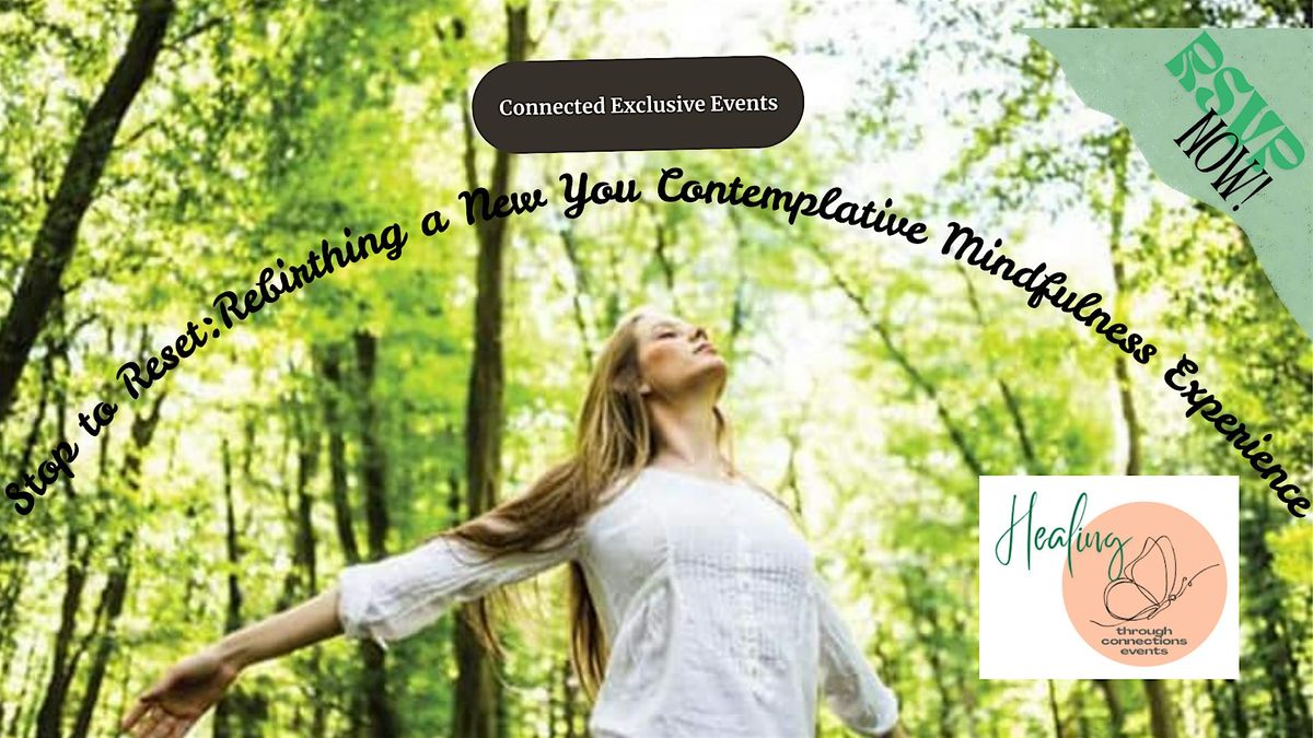 Stop to Reset: Rebirthing a New You Contemplative Mindfulness  Experience, 30 November | Event in London | AllEvents