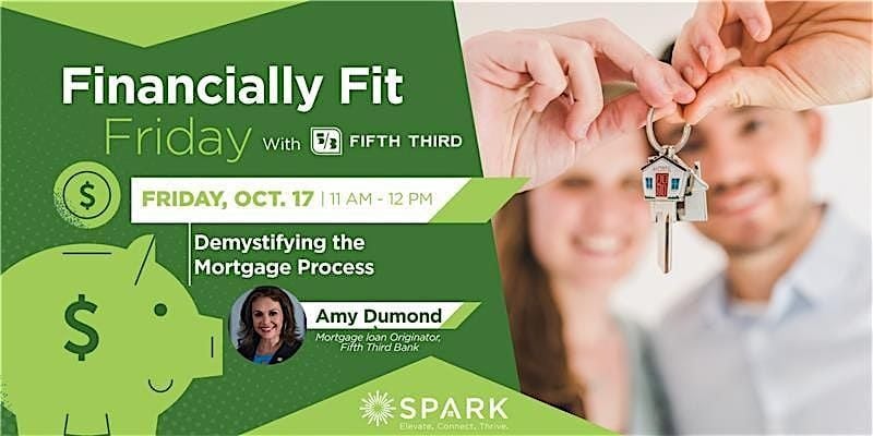 SPARK Financially Fit Friday's - Demystifying the Mortgage Process, 17 October | Event in Orlando | AllEvents