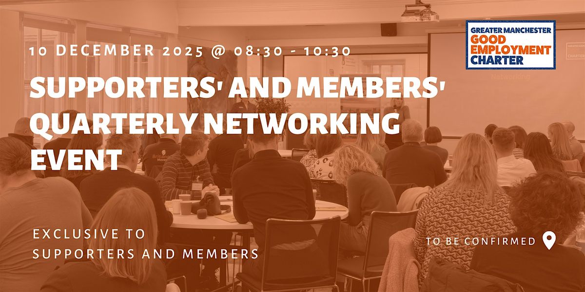 Supporters' and Members' Quarterly Networking Event — 10 December 2025, 10 December | Event in Manchester