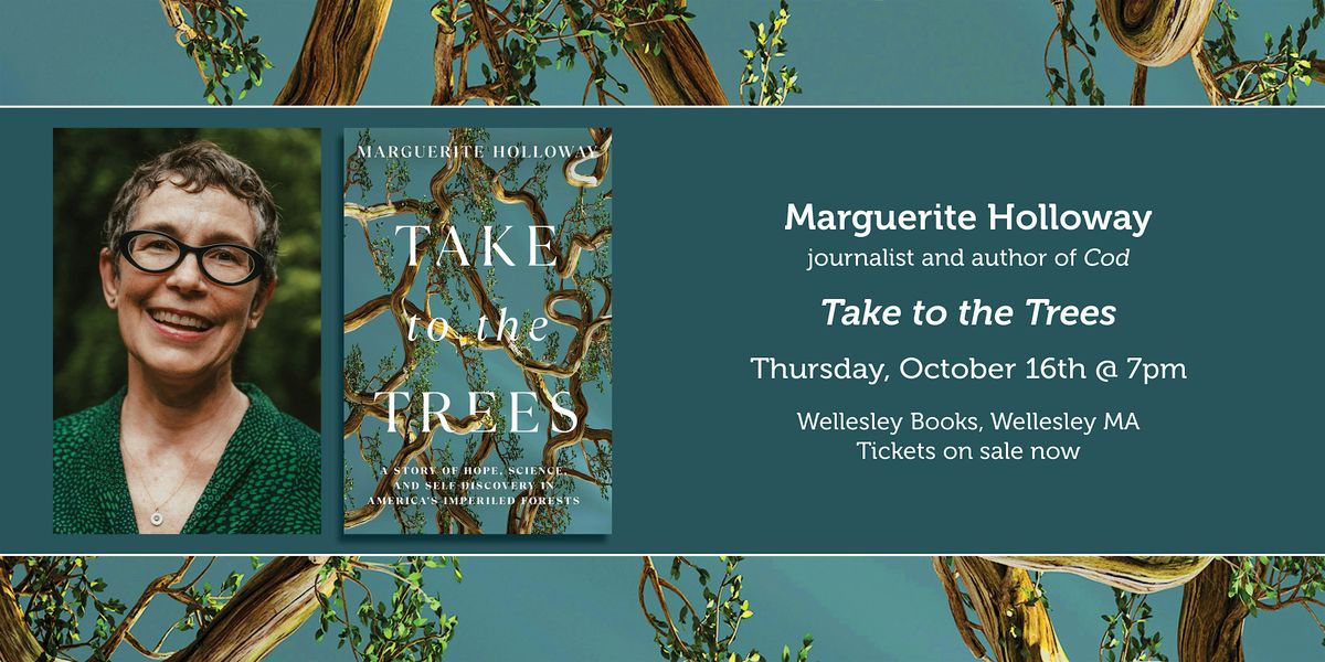 Marguerite Holloway presents "Take to the Trees", 16 October | Event in Wellesley | AllEvents