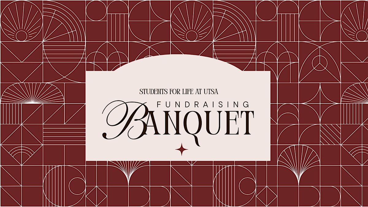 Students for Life Fundraising Banquet, 7 June | Event in San Antonio | AllEvents