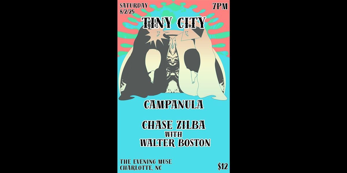 Tiny City and Campanula with Chase Zilba, 2 August | Event in Charlotte | AllEvents