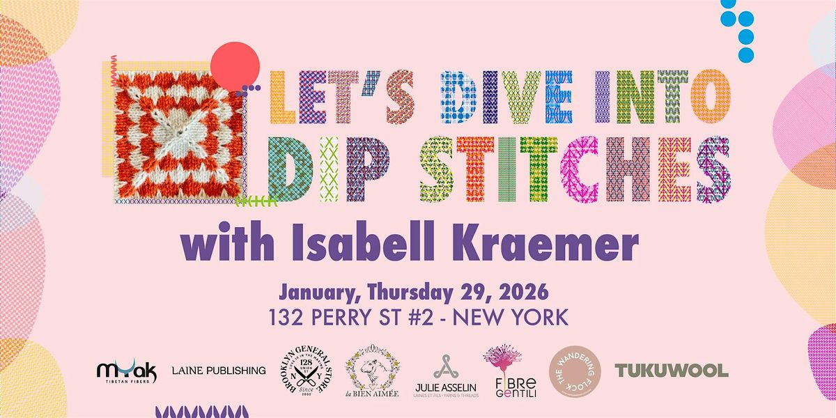 Exclusive Workshop with Isabell Kraemer | Let's Dive into Dip Stitches, 29 January | Event in New York | AllEvents