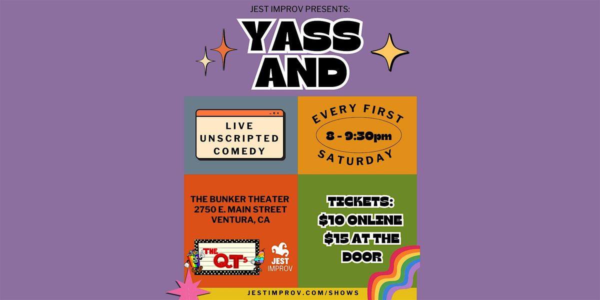 Yass And! Jest Improv's First Saturday Improv Comedy Show feat. The QT's! | Event in Ventura | AllEvents