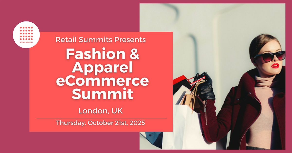 Fashion & Apparel eCommerce Summit, 21 October | Event in London | AllEvents