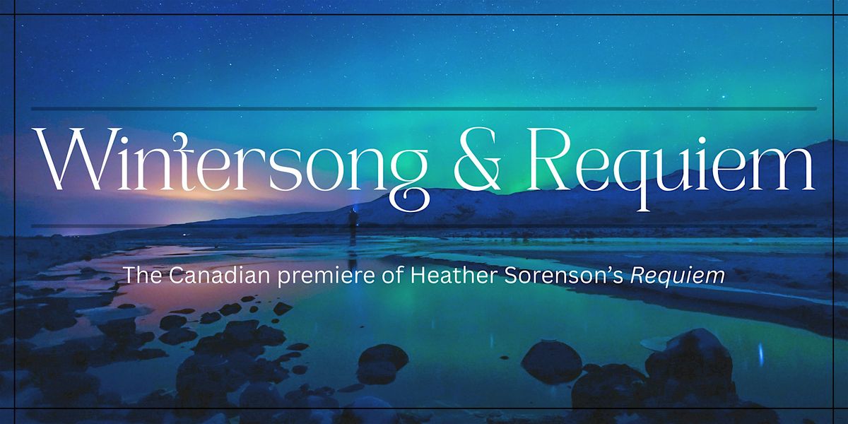 Maple Ridge Chorus and Lynn Valley Voices Present: Wintersong & Requiem, 21 December | Event in Maple Ridge