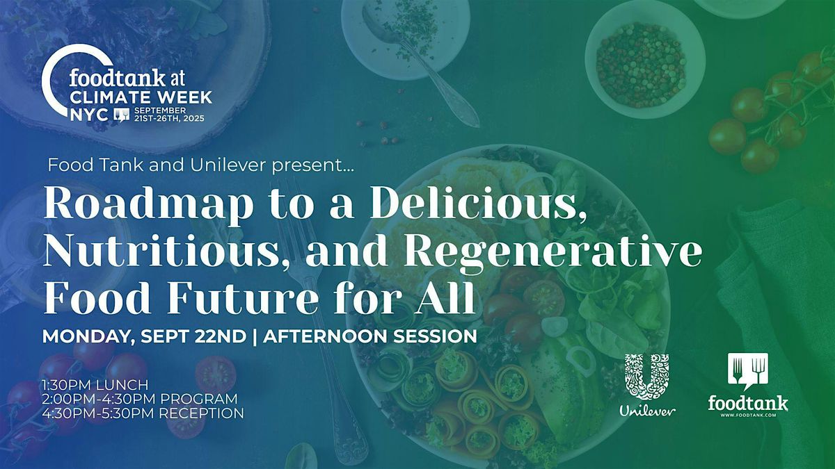 Climate Week NYC: Roadmap to Delicious, Nutritious, and Regenerative Food, 22 September | Event in New York
