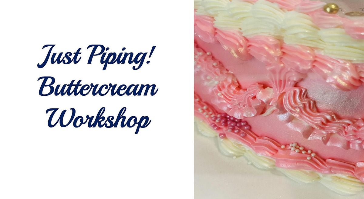 Just Piping! Buttercream Workshop, 11 October | Event in Fairfax | AllEvents
