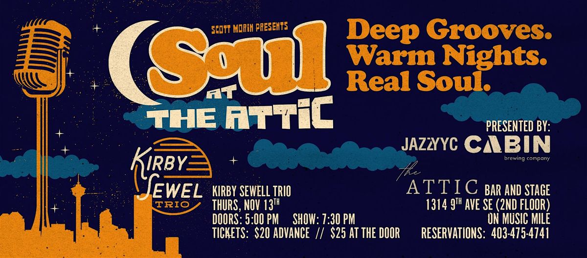 Soul at the Attic Presents:  Kirby Sewell Trio, 13 November | Event in Calgary | AllEvents