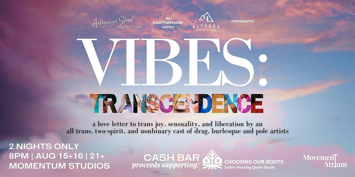 VIBES: TRANSCENDENCE, 15 August | Event in Anchorage | AllEvents