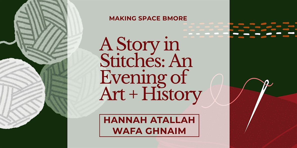 A Story in Stitches: Artist Talk by Hannah Atallah + Lecture by Wafa Ghnaim, 6 September | Event in Baltimore
