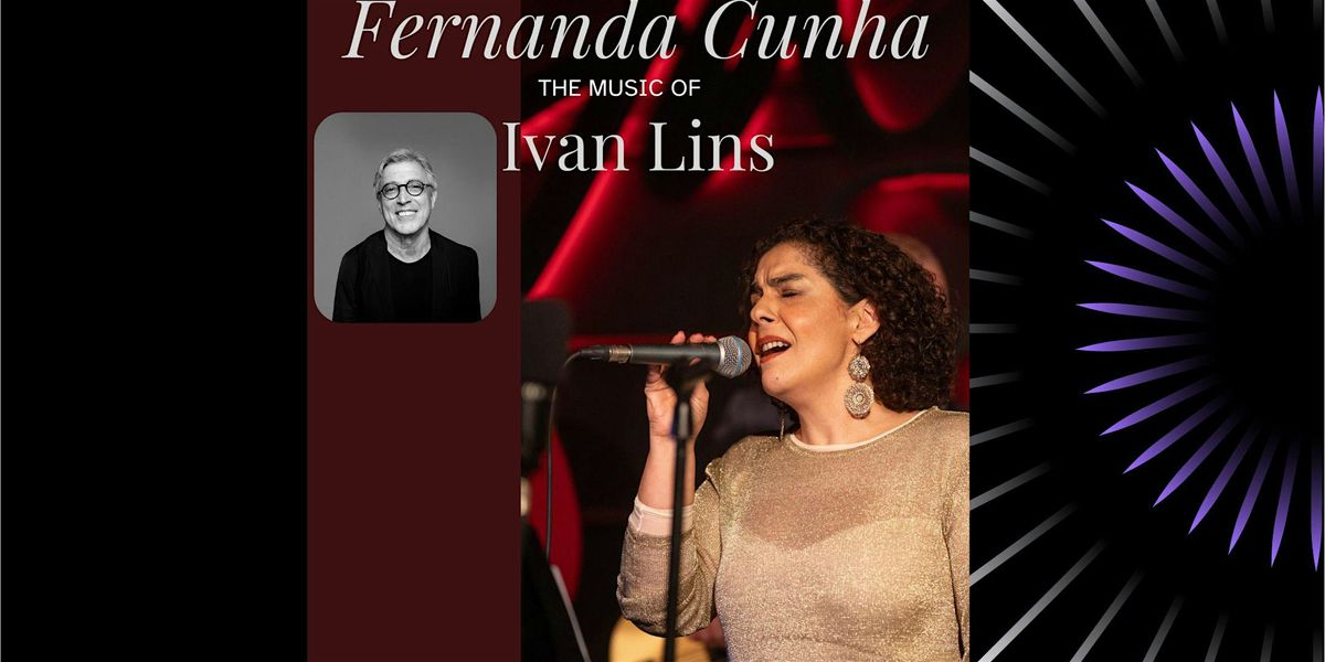 Fernanda Cunha - The music of Ivan Lins, 18 June | Event in Toronto | AllEvents