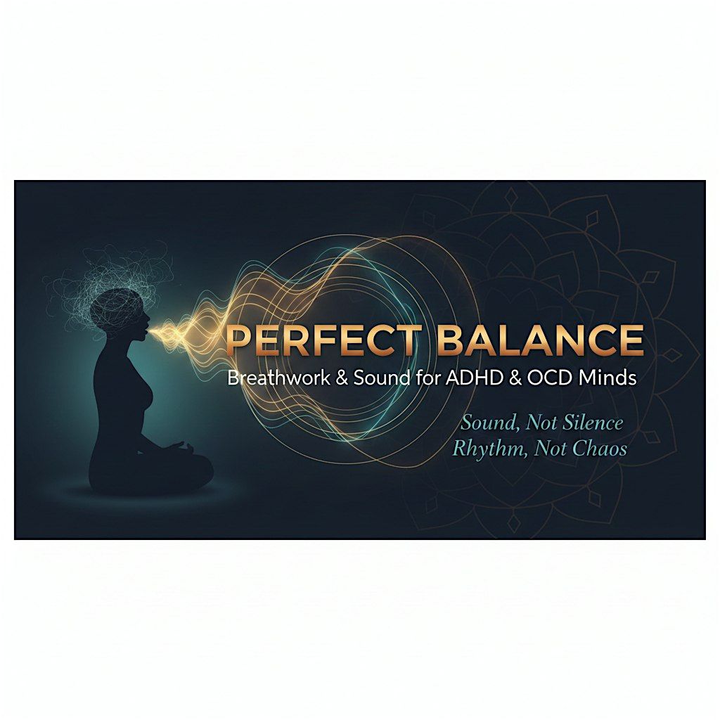 Perfect Balance: Breathwork & Sound for ADHD & OCD Minds, 7 December | Event in Brighton and Hove