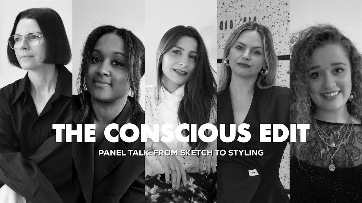 The Conscious Edit Panel Talk: From Sketch to Styling, 1 November | Event in London | AllEvents