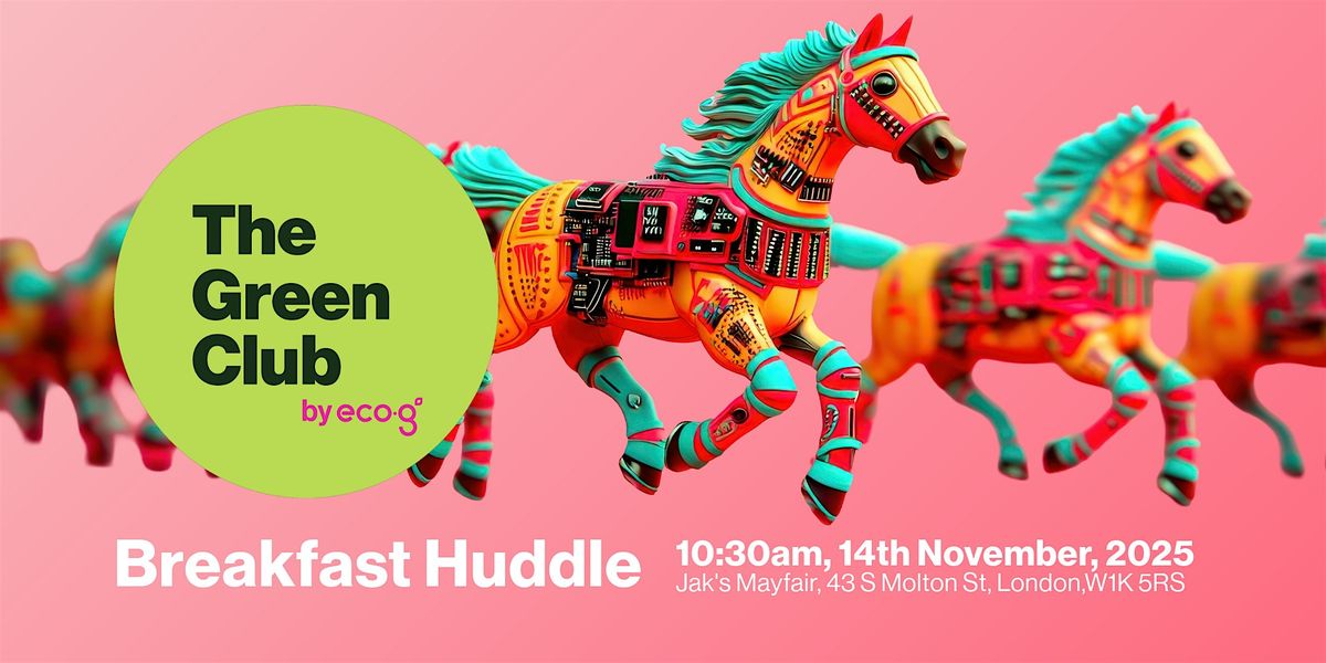 eco- g Breakfast Huddle, networking with a purpose., 14 November | Event in London | AllEvents