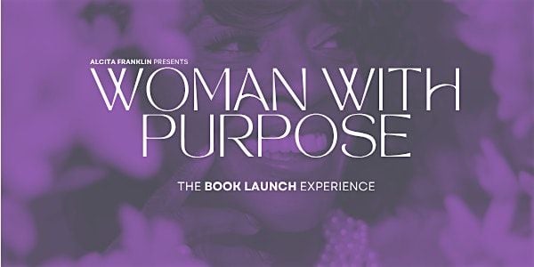 Alcita Franklin presents: Woman With Purpose Book Launch Experience, 6 September | Event in Freeport | AllEvents