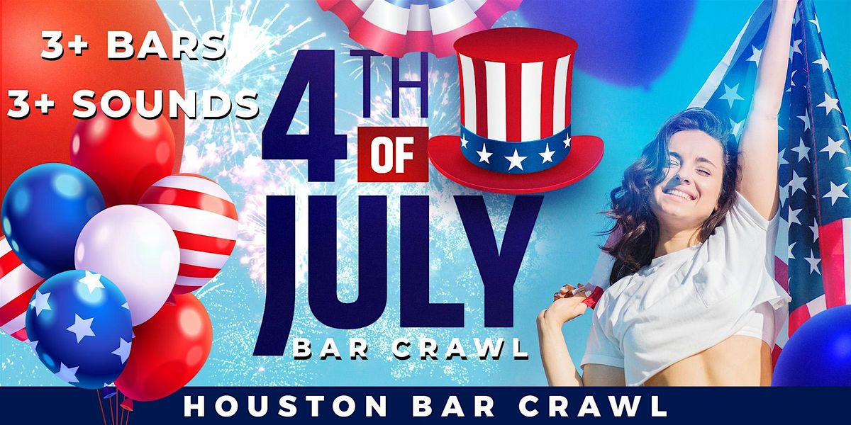 Houston 4th of July Day Bar Crawl Party 2025 | Friday, July 4th, 4 July | Event in Houston | AllEvents