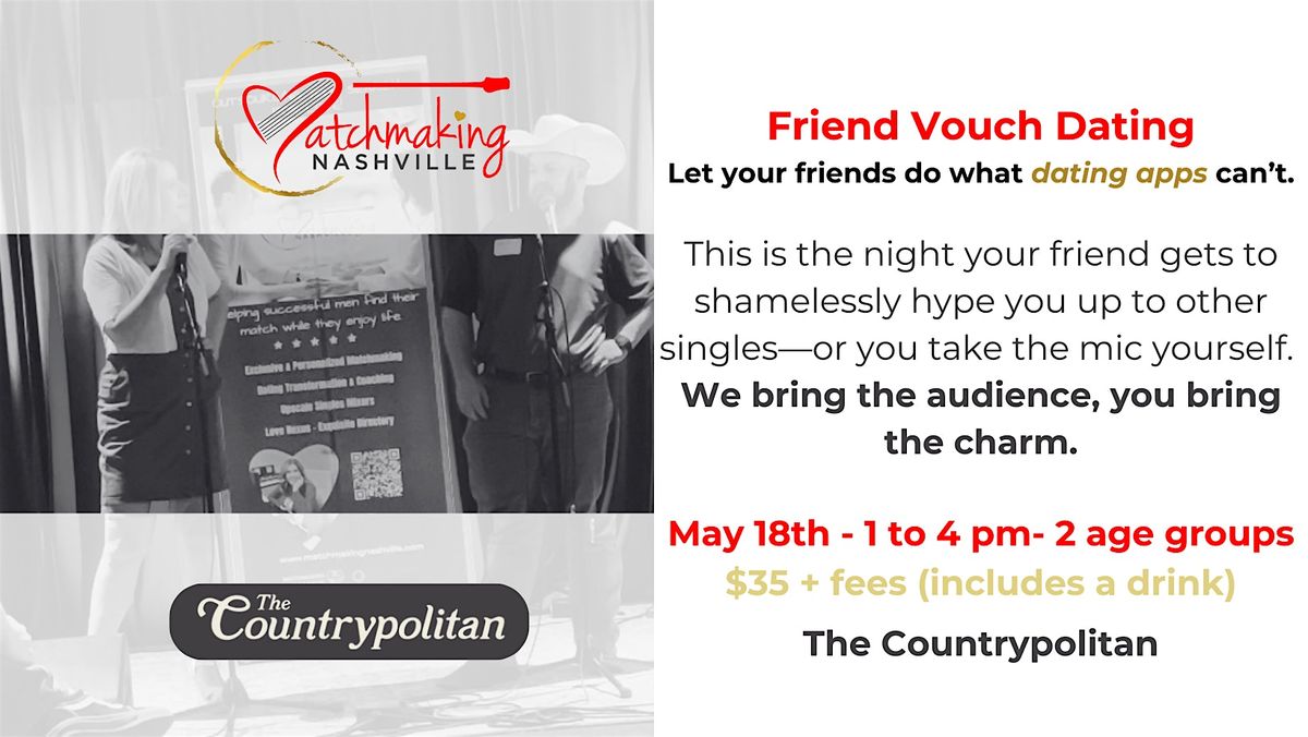 Friend Vouch Dating - Let your friends do what dating apps can’t., 18 May | Event in Nashville | AllEvents