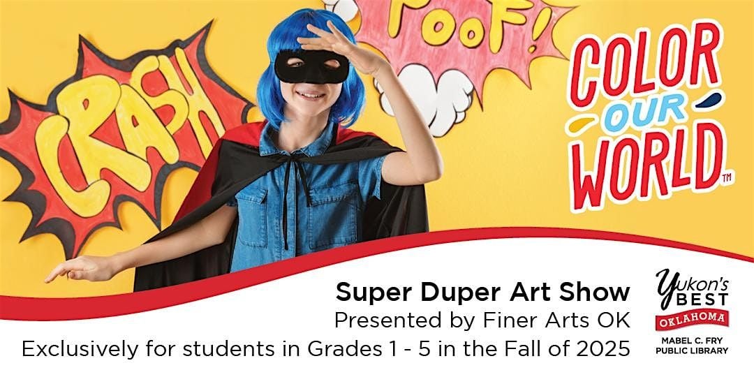 Super Duper Art Show - 1st-5th (2:30pm) | Event in Yukon | AllEvents
