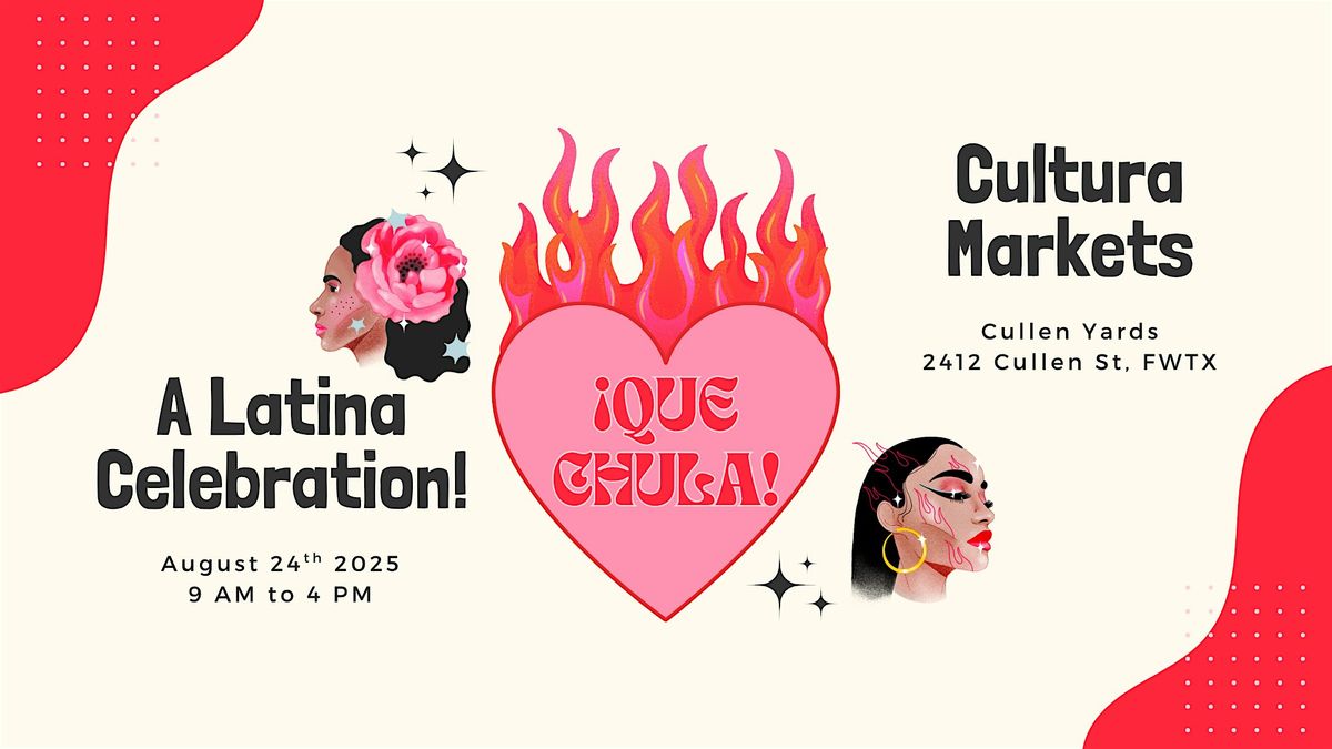 ¡Qué Chula! A Latina Celebration by Cultura Markets, 24 August | Event in Fort Worth | AllEvents