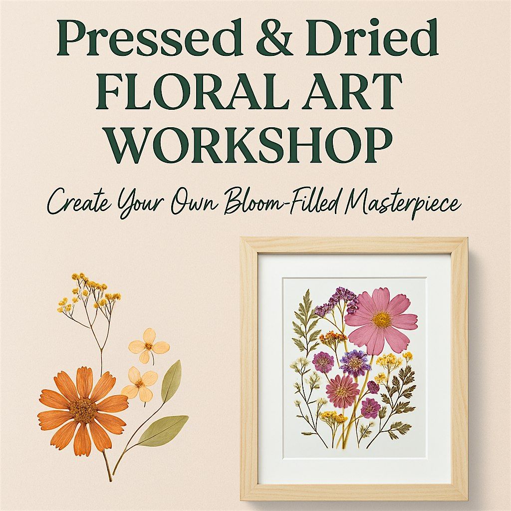 Pressed & Dried Floral Art Workshop: Create Your Own Bloom-Filled Masterpie, 26 July | Event in La Mesa