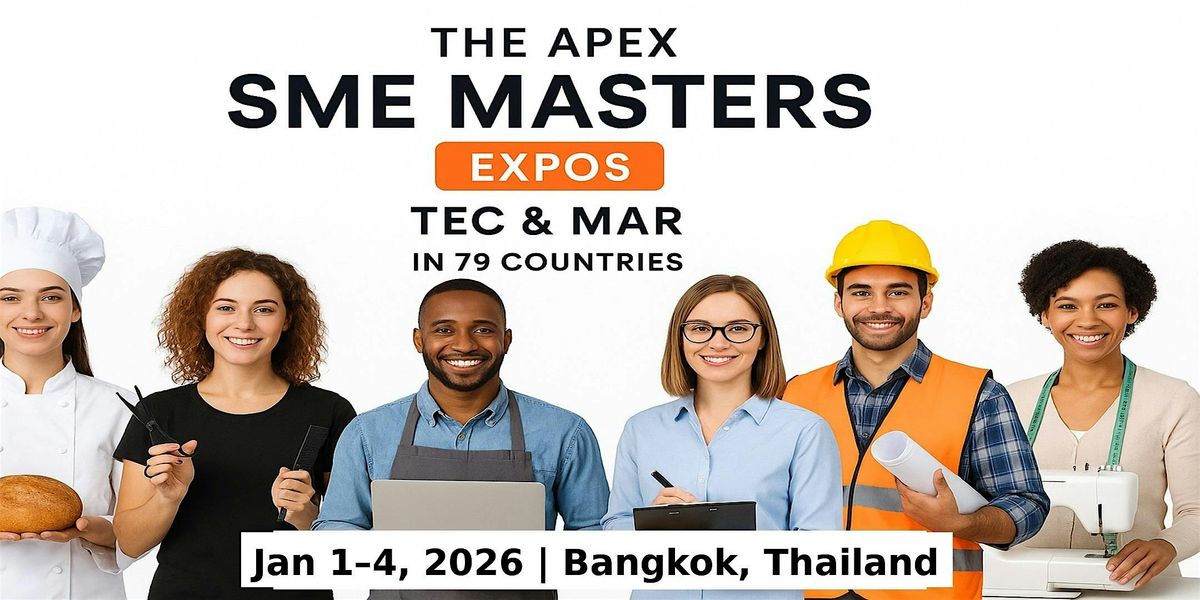 Apex SME Masters Expos: Tec & Mar in Bangkok, 1 January | Event in Tambon Bang Kaeo | AllEvents
