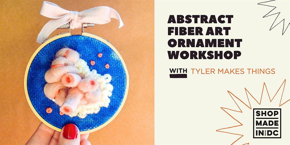 Abstract Fiber Art Ornament Workshop w/Tyler Makes Things, 12 December | Event in Washington | AllEvents