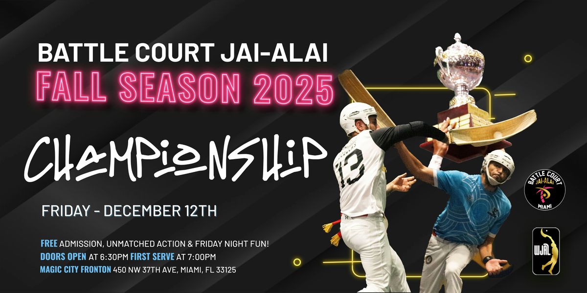 Battle Court Jai-Alai: FALL '25 CHAMPIONSHIP
