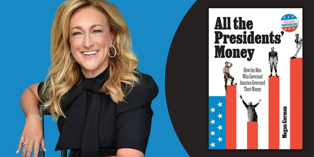 All the Presidents' Money | An Evening with Megan Gorman, 18 February | Event in Coral Gables | AllEvents